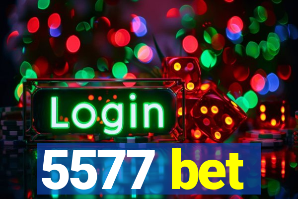 5577 bet